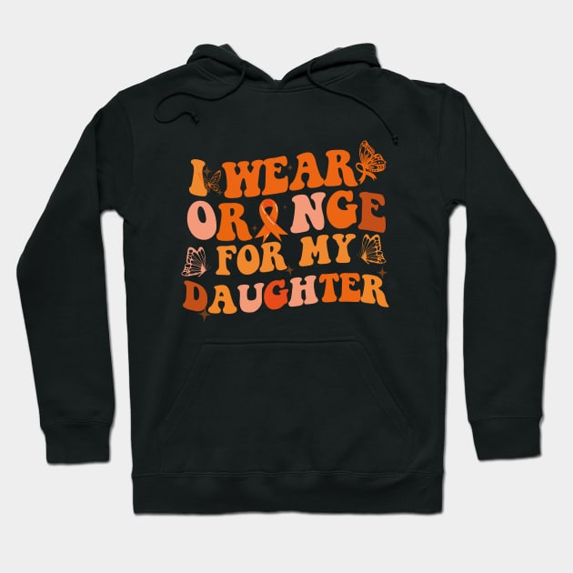 Groovy I Wear Orange For My Daughter Multiple Sclerosis Awareness Hoodie by ANAREL